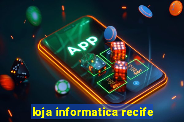 loja informatica recife